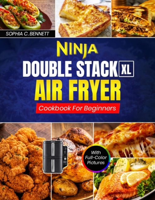 Ninja Double Stack XL Air Fryer Cookbook For Beginners