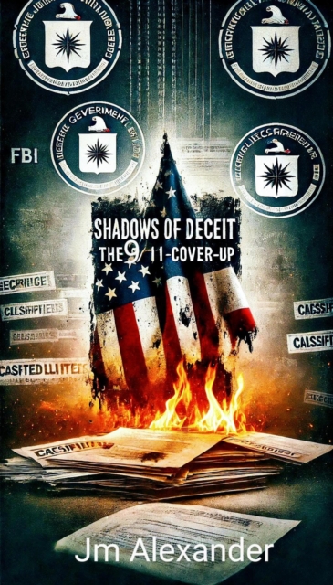 Shadows of deceit: The 9/11 Cover-up