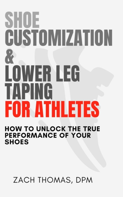 Shoe Customization And Lower Leg Taping For Athletes