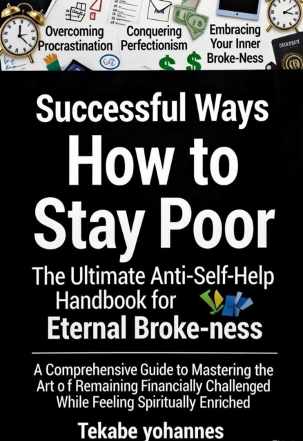 Successful ways how to stay poor.