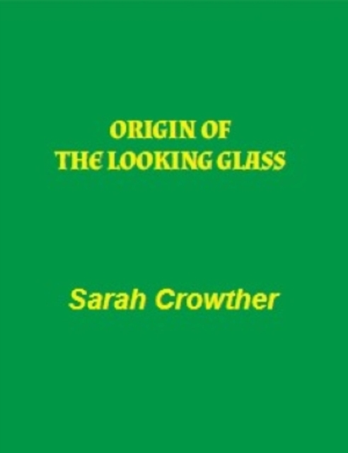 Origin Of The Looking Glass