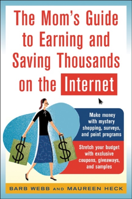 Mom's Guide to Earning and Saving Thousands on the Internet