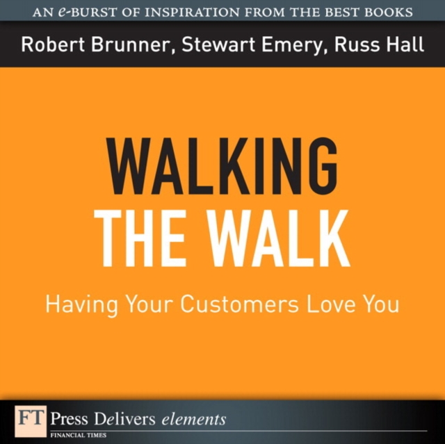 Walking the Walk : Having Your Customers Love You