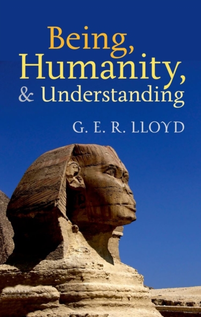 Being, Humanity, and Understanding