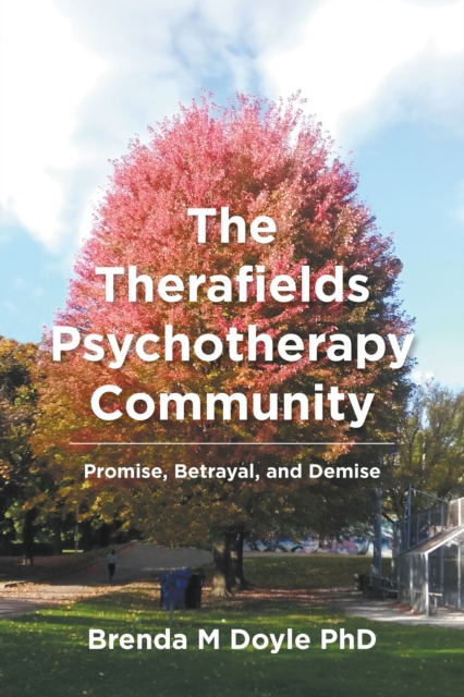 Therafields Psychotherapy Community: Promise, Betrayal, and Demise