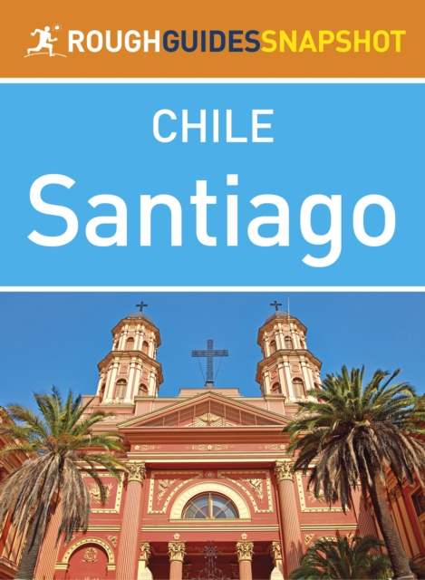 Santiago (Rough Guides Snapshot Chile)