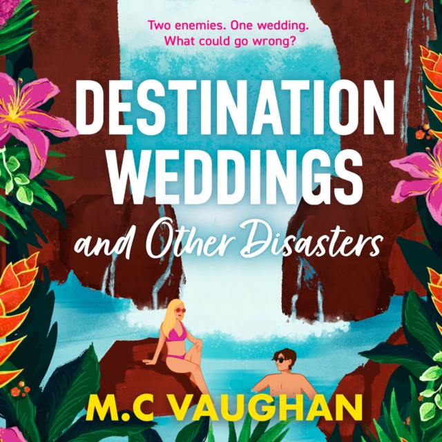 Destination Weddings And Other Disasters