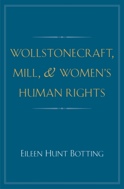 Wollstonecraft, Mill, and Women's Human Rights