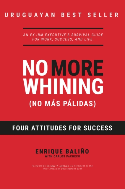No More Whining (No Mas Palidas) Four Attitudes For Success