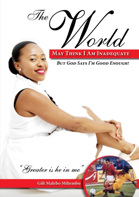 World May Think I Am Inadequate But God Says I'm Good Enough!