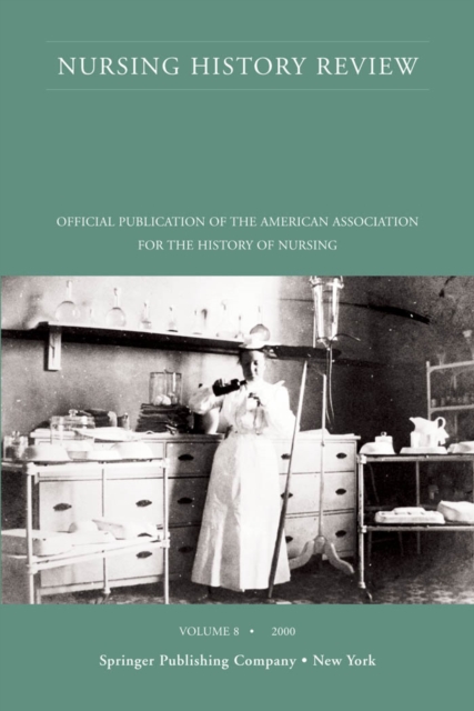 Nursing History Review, Volume 7, 1999