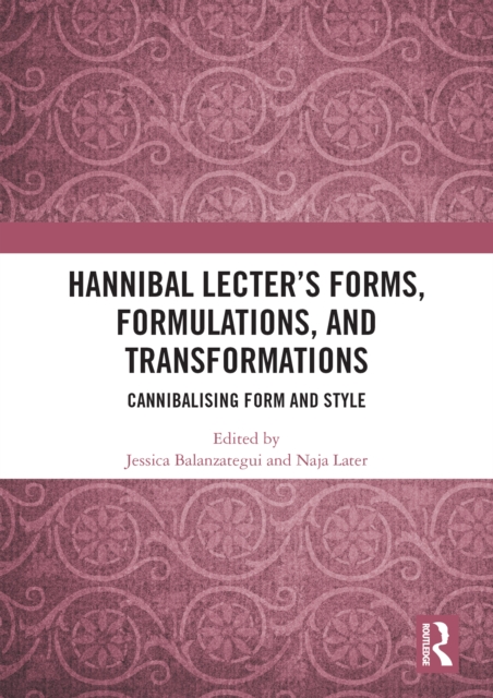 Hannibal Lecter's Forms, Formulations, and Transformations