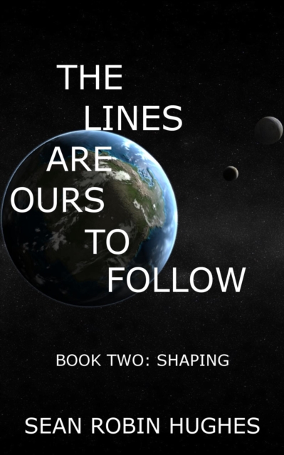 Lines Are Ours To Follow, Book 2: Shaping