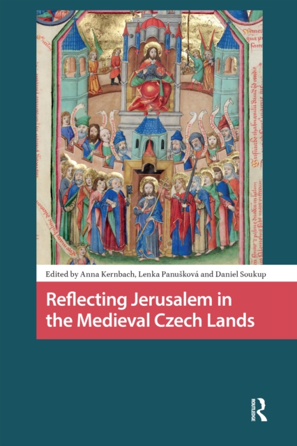 Reflecting Jerusalem in Medieval Czech Lands