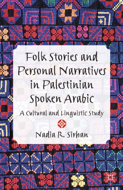 Folk Stories and Personal Narratives in Palestinian Spoken Arabic