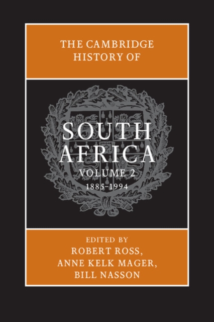 Cambridge History of South Africa: Volume 2, 1885-1994