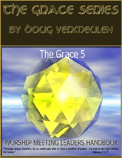 Grace series - 5 Church  Meetings - 5 Ministries - Worship Meetings Handbook