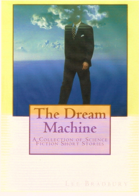 Dream Machine. A collection of science fiction short stories
