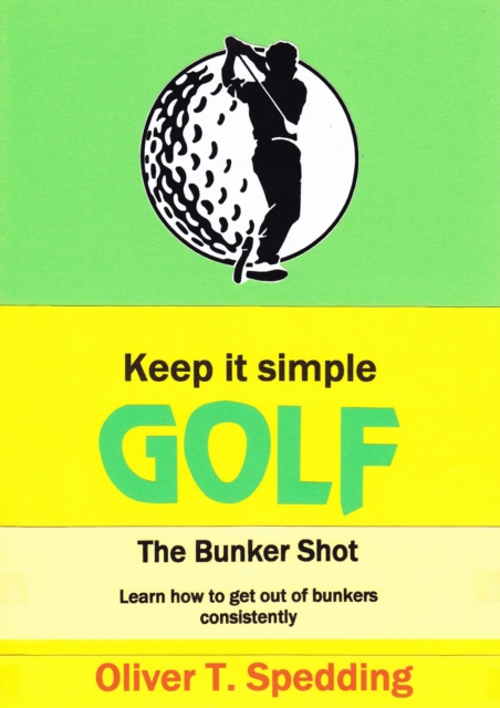 Keep it Simple Golf - the Bunker Shot