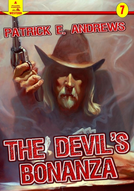 Devil's Bonanza (A Piccadilly Publishing Western Book: 7)