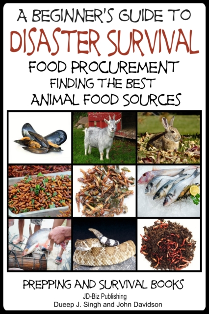 Beginner's Guide to Disaster Survival: Food Procurement - Finding the Best Animal Food Sources