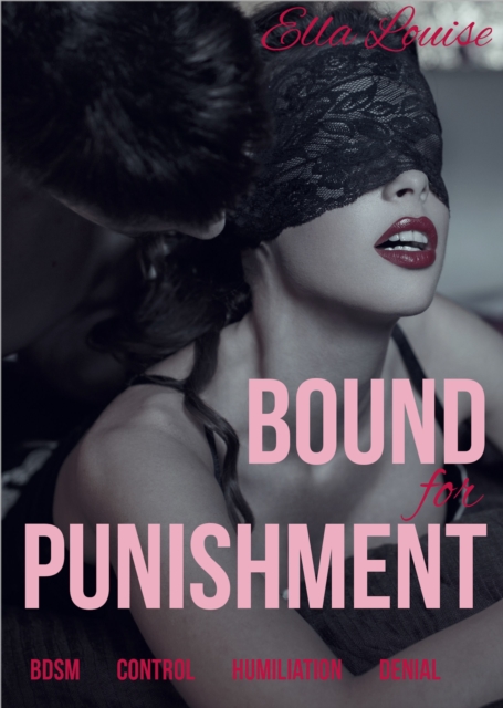 Bound for Punishment (Book 1 of &quote;Pleasing The Master&quote;)