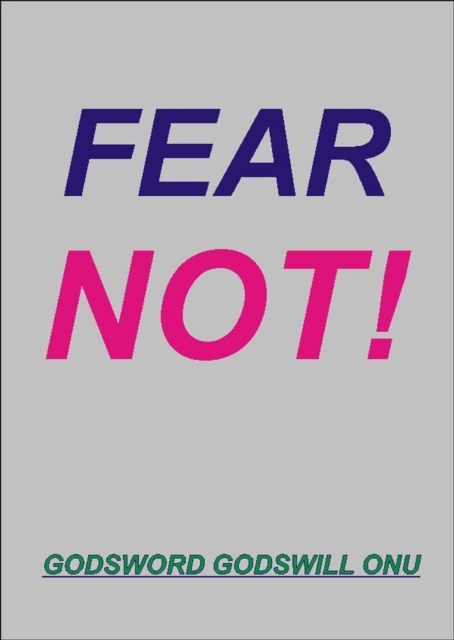 Fear Not!