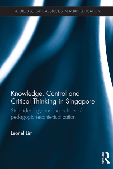 Knowledge, Control and Critical Thinking in Singapore