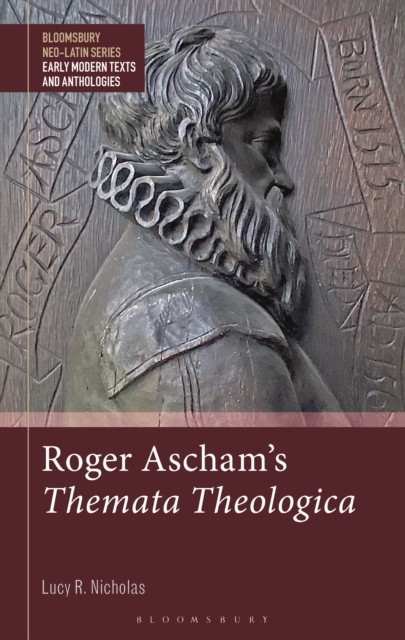 Roger Ascham s Themata Theologica