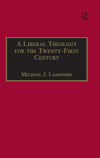 Liberal Theology for the Twenty-First Century
