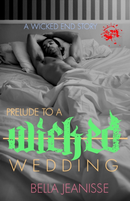 Prelude to a Wicked Wedding: Wicked End Book 5