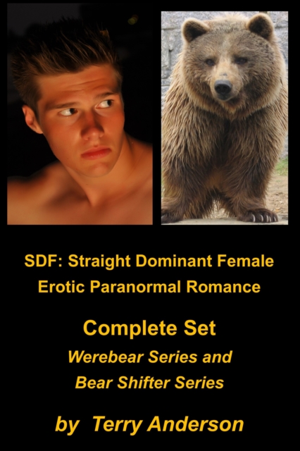 SDF: Straight Dominant Female Erotic Paranormal Romance Complete Set Werebears Series and Bear Shifters Series