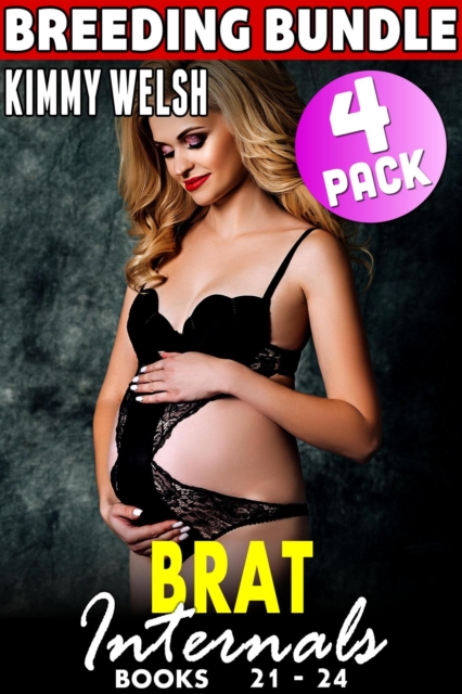 Brat Internals Breeding Bundle : Books 21 - 24 (Rough Erotica Breeding Erotica First Time Erotica Virgin Erotica Age Gap Erotica Collection)