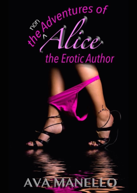 Non Adventures Of Alice the Erotic Author