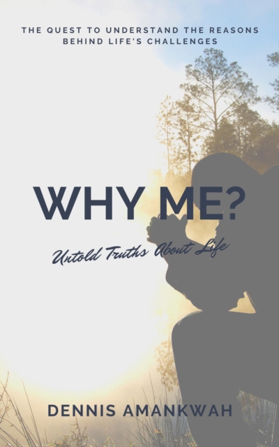 Why Me? Untold Truths About Life