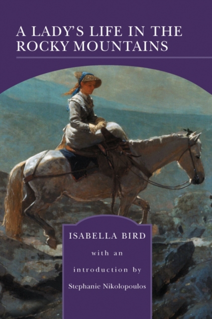 Lady's Life in the Rocky Mountains (Barnes & Noble Library of Essential Reading)