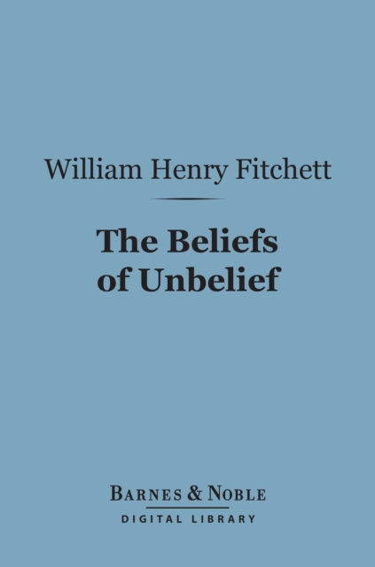 Beliefs of Unbelief (Barnes & Noble Digital Library)