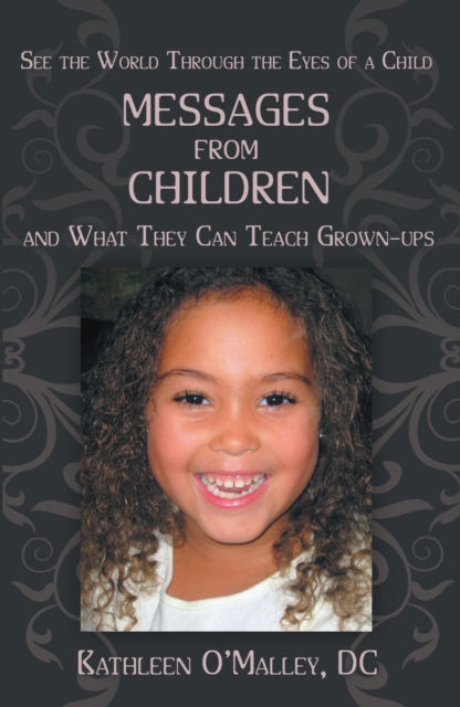Messages from Children ... and What They Can Teach Grown-Ups