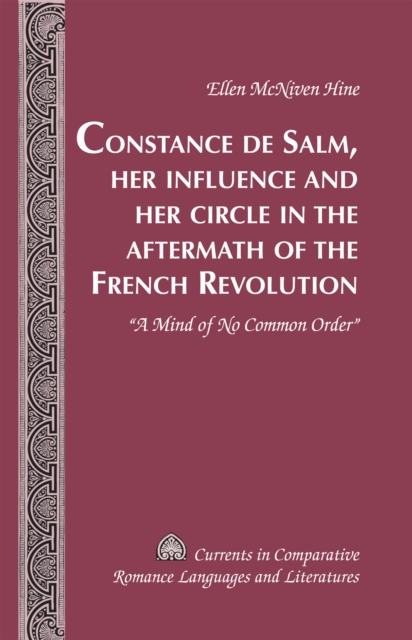 Constance de Salm, Her Influence and Her Circle in the Aftermath of the French Revolution : A Mind of No Common Order
