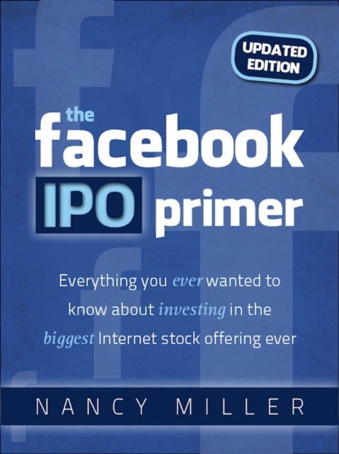 Facebook IPO Primer (Updated Edition)