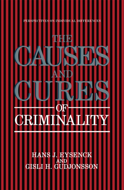Causes and Cures of Criminality