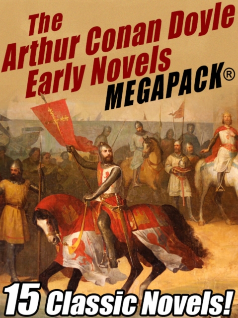 Arthur Conan Doyle Early Novels MEGAPACK(R)