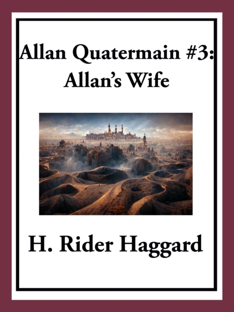 Allan Quatermain #3: Allan's Wife