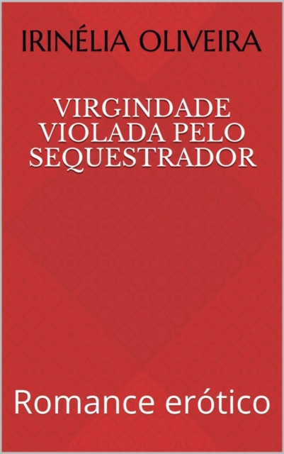 Virgindade violada pelo sequestrador