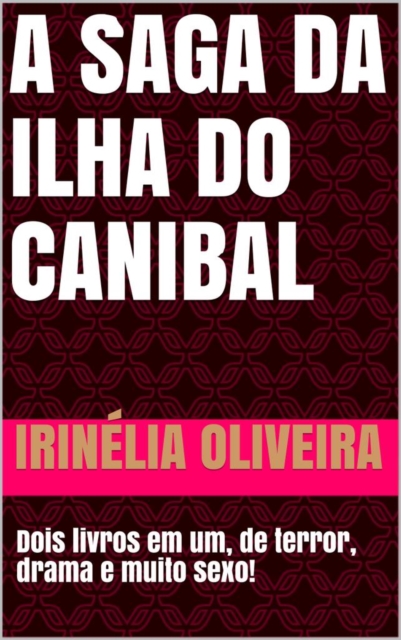                        A saga da ilha do Canibal