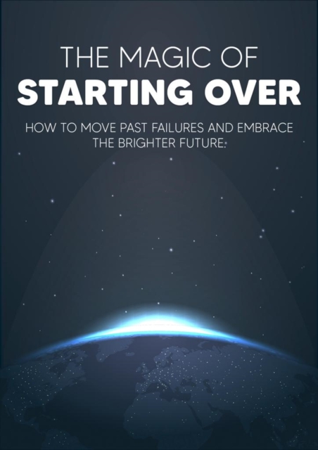 Magic Of Starting Over