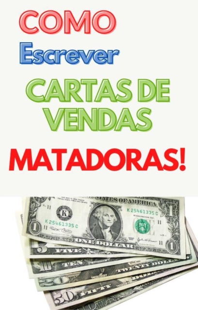 Como escrever cartas de vendas matadoras