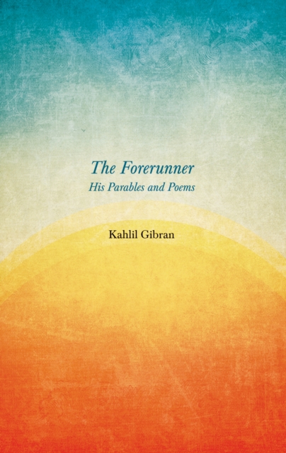 Forerunner - His Parables and Poems