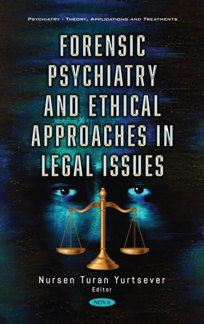 Forensic Psychiatry and Ethical Approaches in Legal Issues