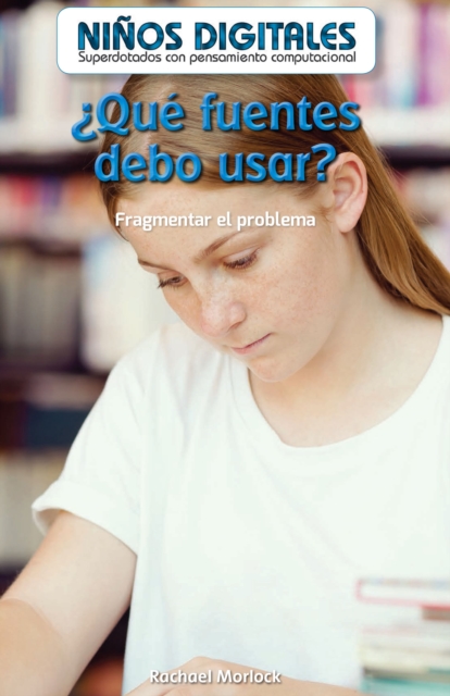 ¿Qué fuentes debo usar?: Fragmentar el problema (Which Sources Should I Use?: Breaking Down the Problem)